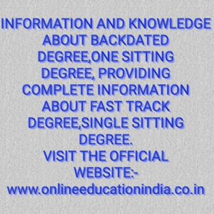WHY THE BACKDATED DEGREE IS DEFAMED? WHO DEFAMED THIS DEGREE, WHAT IS ABOUT THE BACKDATED DEGREE? HOW CAN THE BACKDATED DEGREE HAVE A REPUTATION? WHY DO I EXPLAIN ABOUT THE BACKDATED DEGREE? IS IT RIGHT WAY TO GIVE THE BACKDATED DEGREE OR THERE CAN BE ANY ALTERNATIVE FOR BACKDATED DEGREE? www.onlineeducationindia.co.in IS THE BACKDATED DEGREE PROCESS COMPLETELY FAKE OR GENUINE? CAN A STUDENT GET THE BACKDATED DEGREE DIRECTLY FROM THE CAMPUS OR NOT? DETAILED INFORMATION ABOUT THE BACKDATED DEGREE AT www.onlineeducationindia.co.in