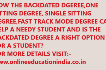 HOW THE BACKDATED DGEREE,ONE SITTING DEGREE, SINGLE SITTING DEGREE,FAST TRACK MODE DEGREE CAN HELP A NEEDY STUDENT AND IS THE BACKDATE DEGREE A RIGHT OPTION FOR A STUDENT? FOR MORE DETAILS VISIT THE OFFICIAL WEBSITE:- www.onlineeducationindia.co.in,https://www.quora.com/profile/FROM-BACKDATED-DEGREE-TO-AUTHENTIC-GENUINE-DEGREE,https://www.quora.com/profile/What-is-a-Backdated-Degree-How-is-it-Useful-2,https://www.quora.com/profile/BACKDATED-DEGREE-COMPLETE-INFORMATION-AND-GUIDELINES,https://www.quora.com/profile/Complete-Information-About-Backdated-Degree-on-Fast-Track,https://www.quora.com/profile/LIFE-COACH-DEGREE-CONSELOR-EDUCATION-CONSULTANT-MOTIVATOR,https://www.quora.com/What-is-a-backdated-degree-How-is-it-useful