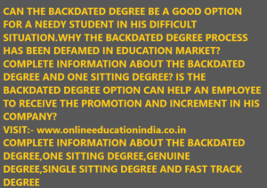 BACKDATED DEGREE ONE SITTING DEGREE SINGLE SITTING DEGREE GENUINE DEGREE FAST TRACK MODE DEGREE DEGREE IN ONE SITTING AND SINGLE SITTING COMPLETE INFORMATION ABOUT THE BACKDATED DEGREE FAST