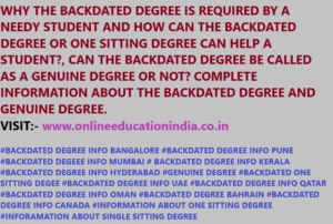 WHY THE BACKDATED DEGREE IS REQUIRED BY A NEEDY STUDENT AND HOW CAN THE BACKDATED DEGREE OR ONE SITTING DEGREE CAN HELP A STUDENT?, CAN THE BACKDATED DEGREE BE CALLED AS A GENUINE DEGREE OR NOT? COMPLETE INFORMATION ABOUT THE BACKDATED DEGREE AND GENUINE DEGREE.VISIT:- www.onlineeducationindia.co.in#BACKDATED DEGREE INFO BANGALORE #BACKDATED DEGREE INFO PUNE #BACKDATED DEGEEE INFO MUMBAI # BACKDATED DEGREE INFO KERALA #BACKDATED DEGREE INFO HYDERABAD #GENUINE DEGREE #BACKDATED ONE SITTING DEGREE #BACKDATED DEGREE INFO UAE #BACKDATED DEGREE INFO QATAR #BACKDATED DEGREE INFO OMAN #BACKDATED DEGREE BAHRAIN #BACKDATED DEGREE INFO CANADA #INFORMATION ABOUT ONE SITTING DEGREE #INFORAMATION ABOUT SINGLE SITTING DEGREE WHY THE BACKDATED DEGREE IS REQUIRED BY A NEEDY STUDENT AND HOW CAN THE BACKDATED DEGREE OR ONE SITTING DEGREE CAN HELP A STUDENT?, CAN THE BACKDATED DEGREE BE CALLED AS A GENUINE DEGREE OR NOT? COMPLETE INFORMATION ABOUT THE BACKDATED DEGREE AND GENUINE DEGREE.VISIT:- www.onlineeducationindia.co.in#BACKDATED DEGREE INFO BANGALORE #BACKDATED DEGREE INFO PUNE #BACKDATED DEGEEE INFO MUMBAI # BACKDATED DEGREE INFO KERALA #BACKDATED DEGREE INFO HYDERABAD #GENUINE DEGREE #BACKDATED ONE SITTING DEGEE #BACKDATED DEGREE INFO UAE #BACKDATED DEGREE INFO QATAR #BACKDATED DEGREE INFO OMAN #BACKDATED DEGREE BAHRAIN #BACKDATED DEGREE INFO CANADA #INFORMATION ABOUT ONE SITTING DEGREE #INFORAMATION ABOUT SINGLE SITTING DEGREE
