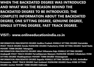 INFORMATION #BACKDATED DEGREE Andhra Pradesh #SINGLE SITTING DEGREE Karnataka #FAST TRACK DEGREE Kerala #GENUINE DEGREE Puducherry #ONE SITTING DEGREE Tamil Nadu #SHORT TERM DEGREE Telangana INFORMATION #BACKDATED DEGREE Alluri Sitharama Raju #SINGLE SITTING DEGREE Anakapalli #FAST TRACK DEGREE Parvathipuram Manyam #GENUINE DEGREE Srikakulam #ONE SITTING DEGREE Visakhapatnam #SHORT TERM DEGREE VizianagaramINFORMATION #BACKDATED DEGREE Bapatla #SINGLE SITTING DEGREE Dr. B.R. Ambedkar Konaseema #FAST TRACK DEGREE East Godavari #GENUINE DEGREE Eluru #ONE SITTING DEGREE Guntur #SHORT TERM DEGREE Kakinada