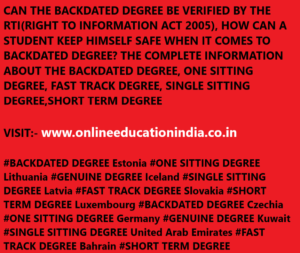 CAN THE BACKDATED DEGREE BE VERIFIED BY THE RTI(RIGHT TO INFORMATION ACT 2005), HOW CAN A STUDENT KEEP HIMSELF SAFE WHEN IT COMES TO BACKDATED DEGREE? THE COMPLETE INFORMATION ABOUT THE BACKDATED DEGREE, ONE SITTING DEGREE, FAST TRACK DEGREE, SINGLE SITTING DEGREE,SHORT TERM DEGREEVISIT:- www.onlineeducationindia.co.in#BACKDATED DEGREE Estonia #ONE SITTING DEGREE Lithuania #GENUINE DEGREE Iceland #SINGLE SITTING DEGREE Latvia #FAST TRACK DEGREE Slovakia #SHORT TERM DEGREE Luxembourg #BACKDATED DEGREE Czechia #ONE SITTING DEGREE Germany #GENUINE DEGREE Kuwait #SINGLE SITTING DEGREE United Arab Emirates #FAST TRACK DEGREE Bahrain #SHORT TERM DEGREE Qatar#BACKDATED DEGREE Oman #ONE SITTING DEGREE Lebanon #GENUINE DEGREE Egypt #SINGLE SITTING DEGREE Egypt #FAST TRACK DEGREE #SHORT TERM DEGREE Jordan