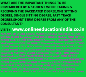 https://www.instagram.com/backdatedgenuinedegreeverified/ https://twitter.com/BACKDATEDDEGREE WHAT ARE THE IMPORTANT THINGS TO BE REMEMBERED BY A STUDENT WHILE TAKING & RECEIVING THE BACKDATED DEGREE,ONE SITTING DEGREE, SINGLE SITTING DEGREE, FAST TRACK DEGREE,SHORT TERM DEGREE FROM ANY OF THE CONSULTANT? www.onlineeducationindia.co.in   #BACKDATED DEGREE Chennai #GENUINE DEGREE Hyderabad #SINGLE SITTING DEGREE Bengaluru #FAST TRACK DEGREE Madurai #ONE SITTING DEGREE Kochi #SHORT TERM DEGREE Coimbatore #BACKDATED DEGREE Visakhapatnam #GENUINE DEGREE Thiruvananthapuram #SINGLE SITTING DEGREE Mysore #FAST TRACK DEGREE Hubli and Dharwad #ONE SITTING DEGREE Mysore #SHORT TERM DEGREE Madurai #BACKDATED DEGREE Vijayawada #GENUINE DEGREE Coimbatore #SINGLE SITTING DEGREE    Visakhapatnam #FAST TRACK DEGREE Tiruchirappalli #ONE SITTING DEGREE Salem #SHORT TERM DEGREE Thiruvananthapuram #BACKDATED DEGREE Guntur #GENUINE DEGREE Warangal #SINGLE SITTING DEGREE Kochi #FAST TRACK DEGREE Gulbarga #ONE SITTING DEGREE Nellore #SHORT TERM DEGREE Mangalore #BACKDATED DEGREE Belgaum #GENUINE DEGREE #SINGLE SITTING DEGREE #FAST TRACK DEGREE #ONE SITTING DEGREE #SHORT TERM DEGREE