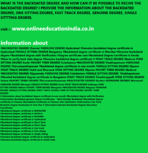 BACKDATED GENUINE DEGREE INFORMATION ABOUT BACKDATED DEGREE, Providing information about the backdated degree, single sitting degree, Backdated genuine degree