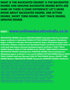 WHAT IS THE BACKDATED DEGREE? IS THE BACKDATED DEGREE AND GENUINE BACKDATED DEGREE BOTH ARE SAME OR THERE IS SOME DIFFERENCE? LET'S MORE KNOW ABOUT BACKDATED DEGREE, ONE SITTING DEGREE, SHORT TERM DEGREE, FAST TRACK DEGREE, GENUINE DEGREE. VISIT:- www.onlineeducationindia.co.in #BACKDATED DEGREE Chennai #GENUINE DEGREE Hyderabad #Genuine backdated degree certificate in Hyderabad #SINGLE SITTING DEGREE Bengaluru #Backdated degree certificate in Mumbai #Genuine backdated degree #Backdated degree with Verification #Degree certificate cost #Backdated Degree Certificate in Kerala #How to verify back date degree #Genuine backdated degree certificate # #FAST TRACK DEGREE Madurai #ONE SITTING DEGREE Kochi #SHORT TERM DEGREE Coimbatore #BACKDATED DEGREE Visakhapatnam #GENUINE DEGREE Thiruvananthapuram #Backdated degree certificate in one month #SINGLE SITTING DEGREE Mysore #FAST TRACK DEGREE Hubli and Dharwad #ONE SITTING DEGREE Mysore #SHORT TERM DEGREE Madurai #BACKDATED DEGREE Vijayawada #GENUINE DEGREE Coimbatore #SINGLE SITTING DEGREE Visakhapatnam #Needed backdated degree certificate in Bangalore #FAST TRACK DEGREE Tiruchirappalli #ONE SITTING DEGREE Salem #SHORT TERM DEGREE Thiruvananthapuram #BACKDATED DEGREE Guntur #GENUINE DEGREE Warangal #SINGLE SITTING DEGREE Kochi #FAST TRACK DEGREE Gulbarga #ONE SITTING DEGREE Nellore #SHORT TERM DEGREE Mangalore #BACKDATED DEGREE Belgaum #GENUINE DEGREE #SINGLE SITTING DEGREE #FAST TRACK DEGREE #ONE SITTING DEGREE #SHORT TERM DEGREE # Information about backdated degree certificate in one month #Backdated degree with Verification #information Backdated genuine Degree Certificates – Valid Globally Backdated #Backdated degree certificate in Chennai #Backdated Certificates in Chennai with Verification #information Fast Track Backdate Degree Graduation in One Year # information Genuine Backdated Degree-Education Coordinator