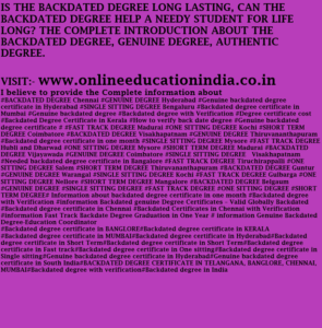 IS THE BACKDATED DEGREE LONG LASTING, CAN THE BACKDATED DEGREE HELP A NEEDY STUDENT FOR LIFE LONG? THE COMPLETE INTRODUCTION ABOUT THE BACKDATED DEGREE, GENUINE DEGREE, AUTHENTIC DEGREE. https://www.instagram.com/backdatedgenuinedegreeverified/?hl=en https://twitter.com/BACKDATEDDEGREE   #BACKDATED DEGREE Chennai #GENUINE DEGREE Hyderabad #Genuine backdated degree certificate in Hyderabad #SINGLE SITTING DEGREE Bengaluru #Backdated degree certificate in Mumbai #Genuine backdated degree #Backdated degree with Verification #Degree certificate cost #Backdated Degree Certificate in Kerala #How to verify back date degree #Genuine backdated degree certificate # #FAST TRACK DEGREE Madurai #ONE SITTING DEGREE Kochi #SHORT TERM DEGREE Coimbatore #BACKDATED DEGREE Visakhapatnam #GENUINE DEGREE Thiruvananthapuram #Backdated degree certificate in one month #SINGLE SITTING DEGREE Mysore #FAST TRACK DEGREE Hubli and Dharwad #ONE SITTING DEGREE Mysore #SHORT TERM DEGREE Madurai #BACKDATED DEGREE Vijayawada #GENUINE DEGREE Coimbatore #SINGLE SITTING DEGREE Visakhapatnam #Needed backdated degree certificate in Bangalore #FAST TRACK DEGREE Tiruchirappalli #ONE SITTING DEGREE Salem #SHORT TERM DEGREE Thiruvananthapuram #BACKDATED DEGREE Guntur #GENUINE DEGREE Warangal #SINGLE SITTING DEGREE Kochi #FAST TRACK DEGREE Gulbarga #ONE SITTING DEGREE Nellore #SHORT TERM DEGREE Mangalore #BACKDATED DEGREE Belgaum #GENUINE DEGREE #SINGLE SITTING DEGREE #FAST TRACK DEGREE #ONE SITTING DEGREE #SHORT TERM DEGREE # Information about backdated degree certificate in one month #Backdated degree with Verification #information Backdated genuine Degree Certificates – Valid Globally Backdated #Backdated degree certificate in Chennai #Backdated Certificates in Chennai with Verification #information Fast Track Backdate Degree Graduation in One Year # information Genuine Backdated Degree-Education Coordinator #Backdated degree certificate in BANGLORE #Backdated degree certificate in KERALA #Backdated degree certificate in MUMBAI #Backdated degree certificate in Hyderabad #Backdated degree certificate in Short Term #Backdated degree certificate in Short Term #Backdated degree certificate in Fast track #Backdated degree certificate in One sitting #Backdated degree certificate in Single sitting #Genuine backdated degree certificate in Hyderabad #Genuine backdated degree certificate in South India #BACKDATED DEGREE CERTIFICATE IN TELANGANA, BANGLORE, CHENNAI, MUMBAI #Backdated degree with verification #Backdated degree in India #Backdated degree meaning #genuine degree #One sitting degree valid for govt. jobs #One sitting degree in Hyderabad #One sitting degree colleges #One sitting degree Fees #Fast track degree certificate #Fast track degree in India #Fast track degree 1 year #Fast track degree meaning #Fast track degree in Hyderabad #Fast track degree courses #Fast track degree online #short term degree courses #short term degree courses after 12th and graduation #short term degree courses in India #short term degree programs #short term degree courses in Malaysia #short term degrees online                    