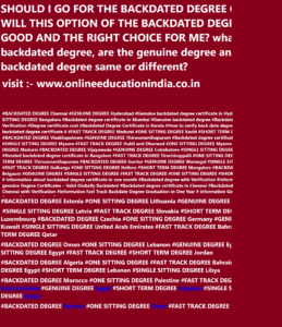 backdated degree information with genuine backdated degree, information for Backdated degree, Genuine degree, One sitting Backdated degree Fast track degree