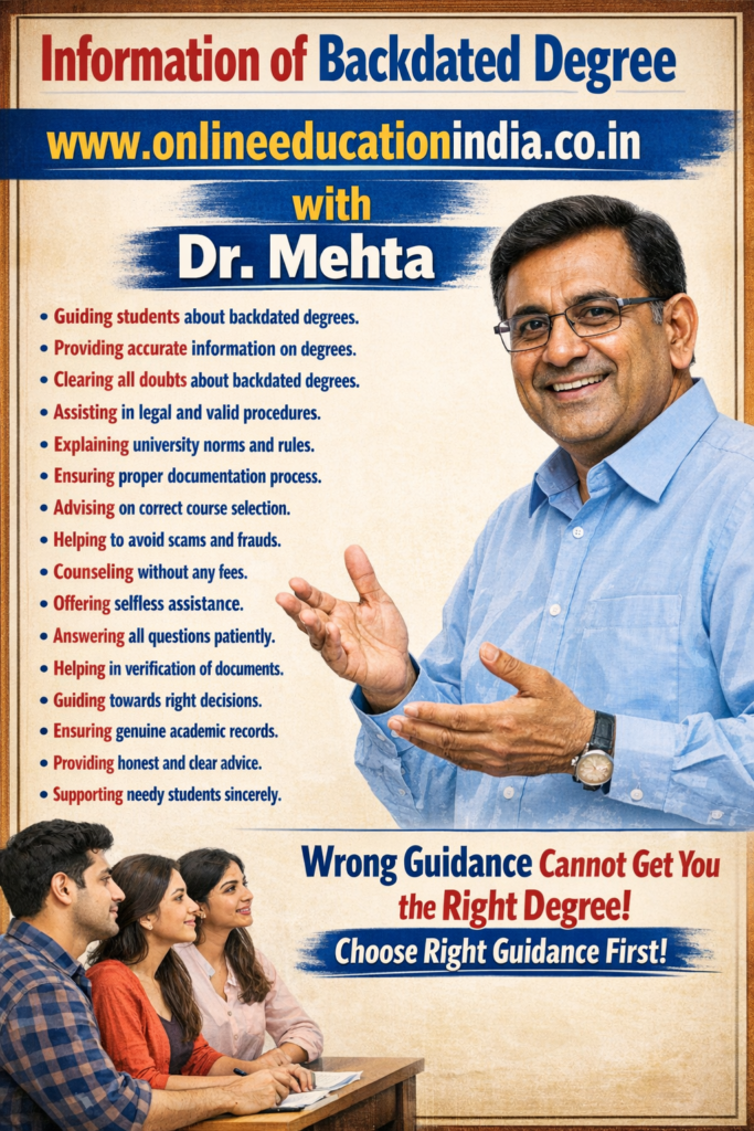 Info. fast track degree Backdated degree Genuine Fast degree info. Backdated degree one sitting degree single sitting degree genuine Backdated degree Backdate
Awareness about backdated degrees – guidance by Dr. Mehta to help students understand verification, risks, and safe practices. Official information and counseling available at www.onlineeducationindia.co.in.