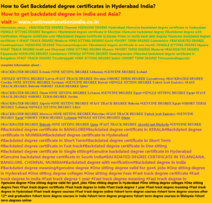 information Backdated degree certificates in Hyderabad India, Genuine degree, backdated degree, Genuine Backdated degree, Backdated Genuine degree, Fast degree