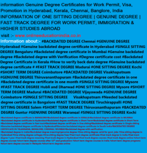 Information Backdated degree Genuine degree Fast degree Real genuine degree Backdated Genuine degree, Fast track genuine degree, one sitting genuine degree