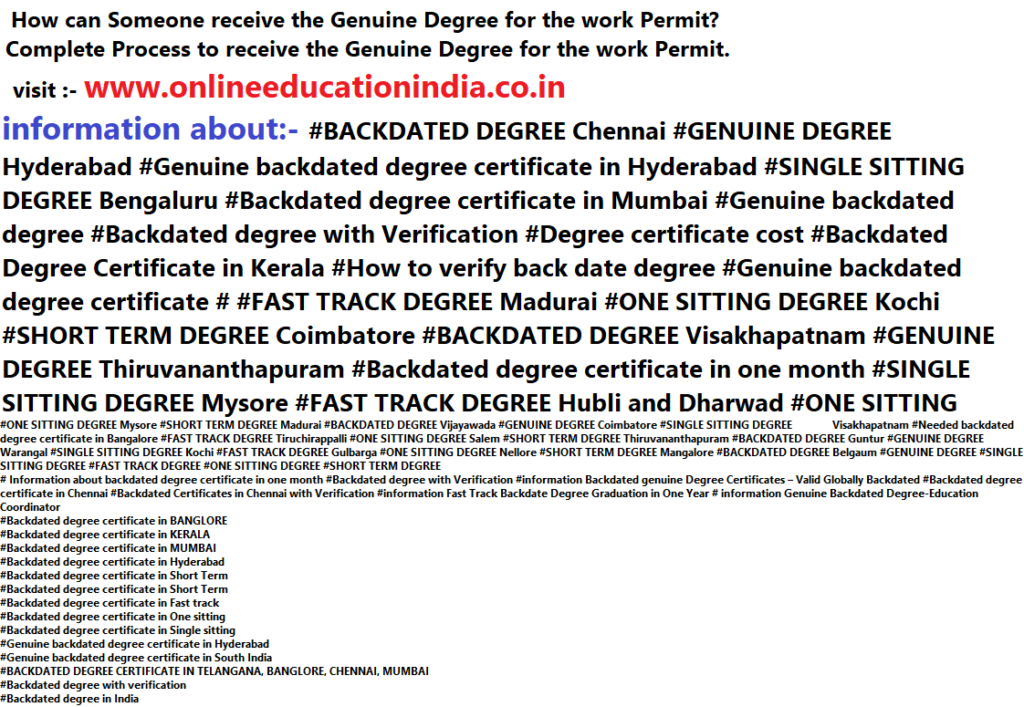 INFO. GENUINE DEGREE BACKDATED DEGREE FAST TRACK DEGREE REAL DEGREE BACKDATED GENUINE DEGREE, ONE SITTING DEGREE, SINGLE SITTING DEGREE, SHORT TERM DEGREE INFO. Information on backdated degree guidance by Dr. Mehta, Providing honest information, selfless counseling and clear guidance to choose the right educational track, counselling about proper documentation, eligibility clarity, doubt resolution and student assistance without fees, helping students avoid wrong guidance. Official website www.onlineeducationindia.co.in