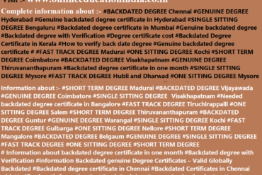 Information Fast Track Degree certificate in Hyderabad India Backdated degree genuine degree Backdated Genuine degree Fast track degree one sitting Real degree