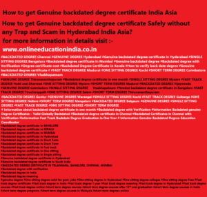 Information Genuine backdated degree certificate India Asia, genuine Degree, Verified degree,Backdated degree, Genuine Backdated degree, Verified Genuine degree