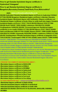 INFORMATION Genuine backdated degree certificate Hyderabad genuine Degree India Backdated degree UAE USA Bangalore Karnataka Chennai Tamil Nadu Pune Maharashtra