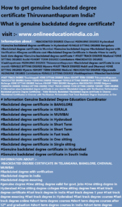 INFO.genuine backdated degree certificate Thiruvananthapuram, Backdated degree, genuine degree, One sitting degree, Fast track degree, Backdated Genuine degree