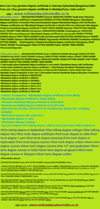 Information about genuine degree certificate in Chennai Hyderabad Mumbai Pune India Asia Backdated degree Genuine degree One sitting degree Original degree Real