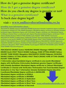 genuine degree certificate genuine certificate Backdated Genuine degree Certificates Fast track Genuine degree certificates Bangalore mumbai pune hyderabad UAE