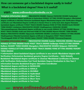 INFORMATION BACKDATED DEGREE CERTIFICATES GENUINE DEGREE INDIA UAE QATAR BAHRAIN KUWAIT BACKDATED DEGREE CERTIFICATES GENUINE DEGREE FAST TRACK DEGREE HYDERABAD