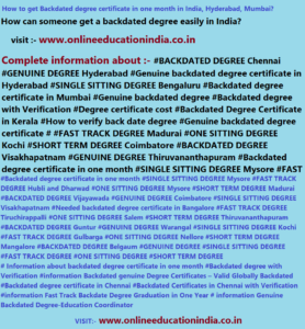 INFO Backdated degree certificate one month India Hyderabad Genuine Degree Certificates Fast track degree Genuine Backdated degree Certificates UAE QATAR KUWAIT