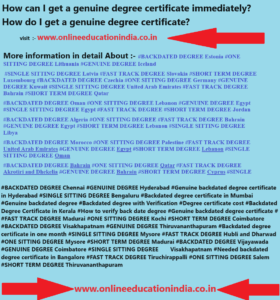 INFORMATION GENUINE DEGREE CERTIFICATES BANGALORE HYDERABAD BACKDATED DEGREE CERTIFICATES KERALA MUMBAI PUNE FAST TRACK DEGREE INFORMATION GENUINE DEGREE INDIA