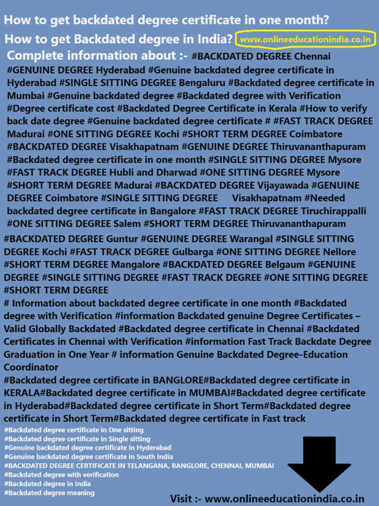 information-backdated-degree-certificate-genuine-degree-certificates-india