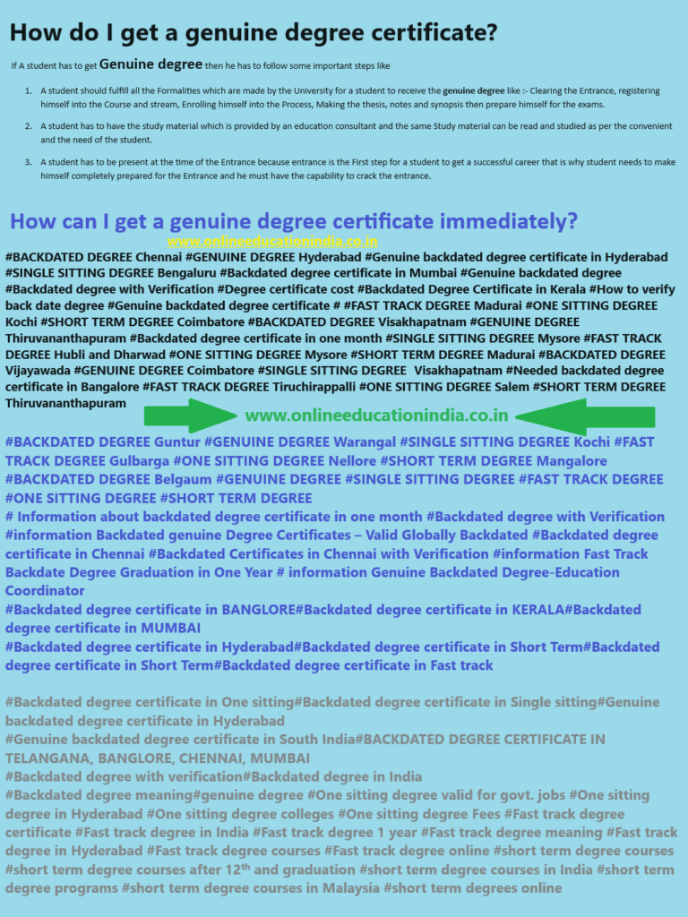Information genuine degree certificates Genuine Engineering degree information Genuine Backdated degree Graduation and post graduation info Genuine Certificates