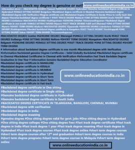 INFORMATION OF GENUINE DEGREE BACKDATED DEGREE ORIGINAL DEGREE FAST TRACK DEGREE GENUINE DEGREE SINGLE SITTING DEGREE ONE SITTING DEGREE GENUINE AND BACKDATED