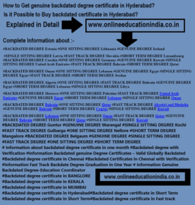 Information of genuine backdated degree certificate in hyderabad South India Genuine Backdated degree in India Backdated degree Genuine degree Original degree