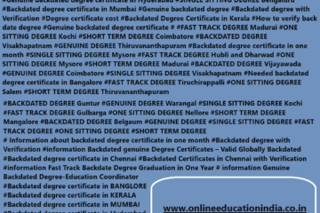 Information degree certificate in Hyderabad South India Qatar UAE Bahrain India Genuine Degree Backdated degree certificates Original degree Certificates Back