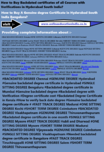 How to Buy Backdated certificates of all Courses with Verifications in Hyderabad South India genuine degree Original degree in South India Hyderabad Bangalore