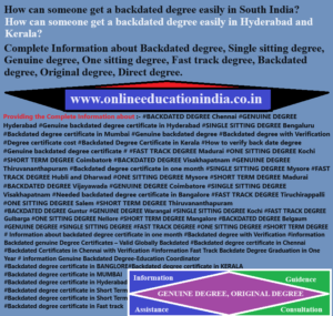 INFORMATION BACKDATED DEGREE IN SOUTH INDIA GENUINE DEGREE HYDERABAD ORIGINAL DEGREE DIRECT DEGREE MUMBAI PUNE KERALA UAE QATAR KUWAIT GENUINE BACKDATED DEGREE