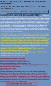 GET DEGREE BACKDATED IN HYDERABAD SOUTH INDIA INFORMATION GENUINE DEGREE HYDERABAD BACKDATED DEGREE SOUTH INDIA FAST TRACK DEGREE HYDERABAD GENUINE DEGREE INDIA