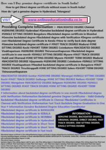Information genuine degree certificate South india Hyderabad Original degree UAE Genuine Backdated degree Chennai Backdated Genuine degree Pune Mumbai Banglore