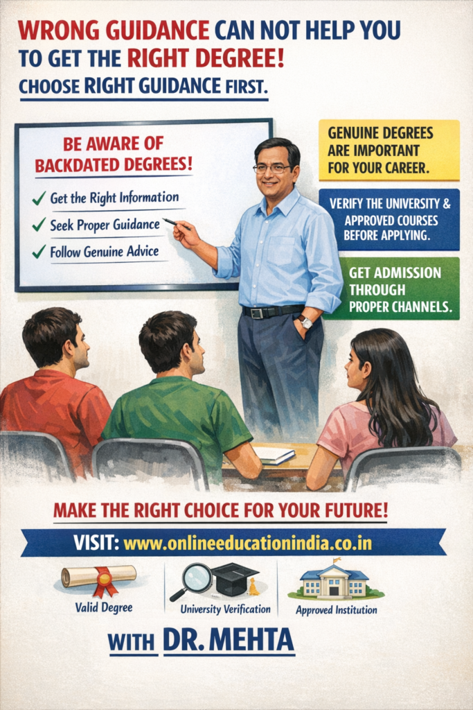 Awareness about backdated degrees – guidance by Dr. Mehta to help students understand verification, risks, and safe practices. Official information and counseling available at www.onlineeducationindia.co.in. Neutral, educational advice by Dr. Mehta based on years of personal experience in student guidance