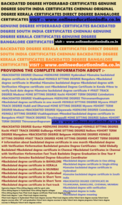 BACKDATED DEGREE HYDERABAD CERTIFICATES GENUINE DEGREE SOUTH INDIA CERTIFICATES CHENNAI ORIGINAL DEGREE KERALA CERTIFICATES DIRECT DEGREE BANGALORE CERTIFICATES