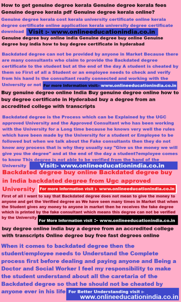 How to get genuine degree kerala Genuine degree kerala fees Genuine degree kerala pdf Genuine degree kerala online Genuine degree degree kerala online Genuine degree kerala  certificate online application kerala university degree certificate download