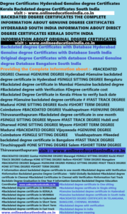 Degree Certificates Hyderabad Genuine degree Certificates Kerala Backdated degree Certificates South India Backdated degree Hyderabad Genuine Backdated degree