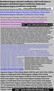 Backdated degree attested certificates with Verification in Bangalore Backdated degree Certificates Hyderabad Backdated degree Certificates South India Kerala