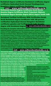 Backdated degree certificates Backdated certificates degree certificates Hyderabad Kochi Chennai Visakhapatnam Bengaluru degree certificates Backdated South