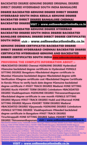 BACKDATED DEGREE GENUINE DEGREE ORIGINAL DEGREE DIRECT DEGREE HYDERABAD SOUTH INDIA BANGALORE HYDERABAD BACKDATED DEGREE GENUINE DEGREE SOUTH INDIA BACKDATED