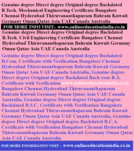 Genuine degree Direct degree Original degree Backdated B.Tech Mechanical Engineering Certificate Bangalore Chennai Hyderabad Thiruvananthapuram Bahrain Kuwait