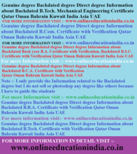 Genuine degree Backdated degree Direct degree Information about Backdated B.Tech. Mechanical Engineering Certificate Qatar Oman Bahrain Kuwait India Asia UAE