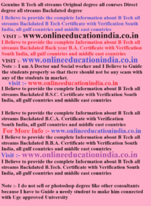 Genuine B Tech all streams Original degree all courses Direct degree all streams Backdated degree I Believe to provide the complete Information about B Tech all