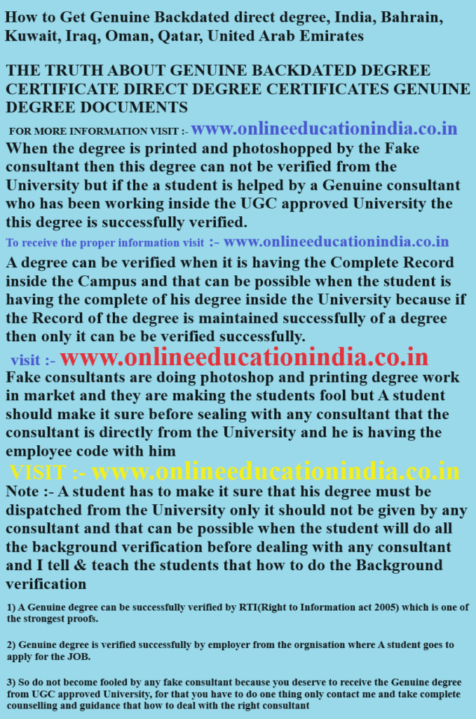 How to Get Genuine Backdated direct degree, India, Bahrain, Kuwait, Iraq, Oman, Qatar, United Arab Emirates THE TRUTH ABOUT GENUINE BACKDATED DEGREE CERTIFICATE