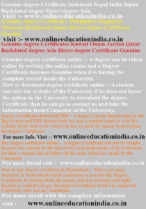 Genuine degree Certificate, Indonesia, Nepal, India, Japan, Backdated degree, Direct degree, Asia, Genuine degree Certificate, Philippines, Singapore, Malaysia, Backdated Genuine degree, Certificates, Kuwait, Oman, Jordan, Qatar, Backdated degree, Asia, Direct degree Certificate, Genuine degree