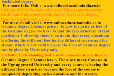 Genuine degree, Backdated degree Andhra Pradesh, Telangana, Karnataka, Kerala, and Tamil Nadu, Direct degree, Genuine degree, Backdated degree, Chennai, Hyderabad, Genuine degree, Backdated degree,Thiruvananthapuram, Kozhikode,Puducherry, Coimbatore, Fast track degree, Genuine Backdated degree