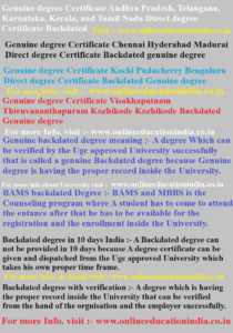 Genuine degree Certificate Andhra Pradesh, Telangana, INDIA, Genuine degree Certificate, Chennai, Hyderabad, Madurai, Direct degree Certificate, Backdated genuine, Genuine degree Certificate, Kochi, Puducherry, Bengaluru, Direct degree Certificate, Backdated Genuine degree