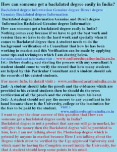 How can someone get a backdated degree easily in India?, Backdated degree, Genuine degree, Info. Genuine backdated degree, direct degree, Genuine Backdated degree, Genuine degree, Info. Genuine backdated degree, direct degree Genuine