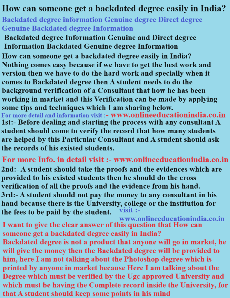 How can someone get a backdated degree easily in India?, Backdated degree, Genuine degree, Info. Genuine backdated degree, direct degree, Genuine Backdated degree, Genuine degree, Info. Genuine backdated degree, direct degree Genuine