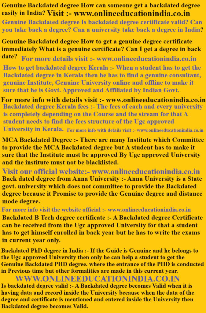 Genuine Backdated degree, How can someone get a backdated degree easily in India, Genuine Backdated degree, Is backdated degree certificate valid, Can you take back a degree, Can a university take back a degree in India, Genuine Backdated degree, How to get a genuine degree certificate immediately, What is a genuine